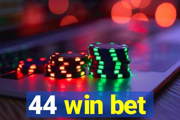 44 win bet